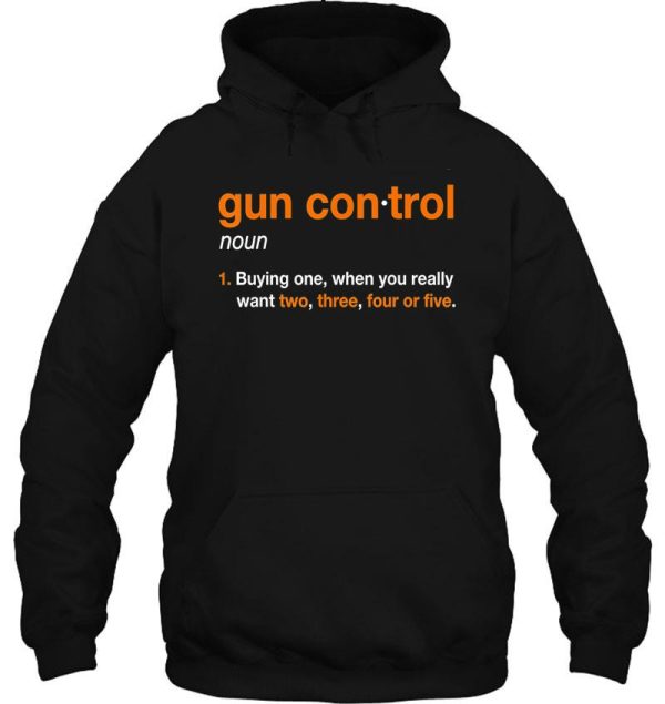 gun control definition - funny gun saying and statement hoodie