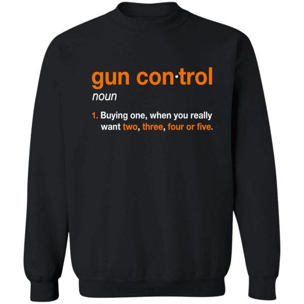 gun control gun control definition - funny gun control for gun lovers sweatshirt