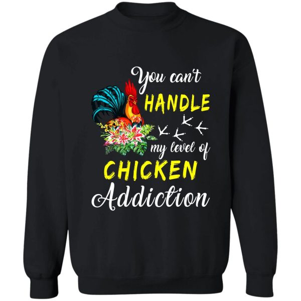 handle my level of chicken sweatshirt