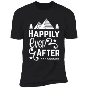 happily ever after shirt