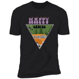 happy camper - campers life, camping adventure shirt