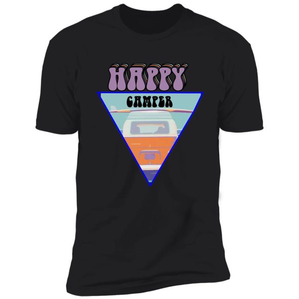 happy camper - campers life, camping adventure shirt