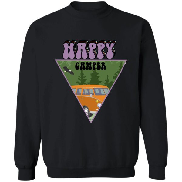 happy camper - campers life camping adventure sweatshirt