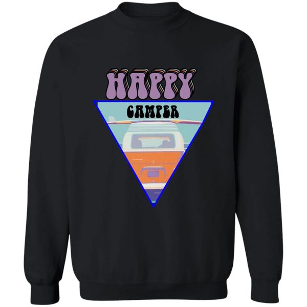 happy camper - campers life camping adventure sweatshirt