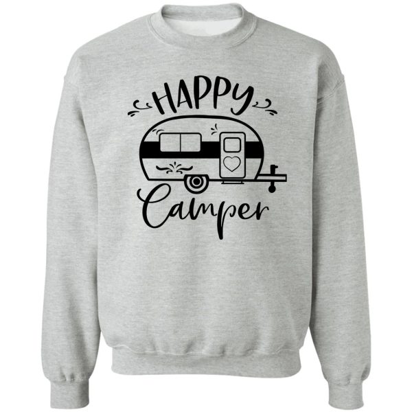 happy camper camping camper sweatshirt