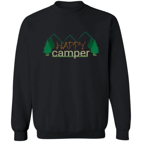 happy camper design great for t-shirts bags and towels. enjoy camping! sweatshirt