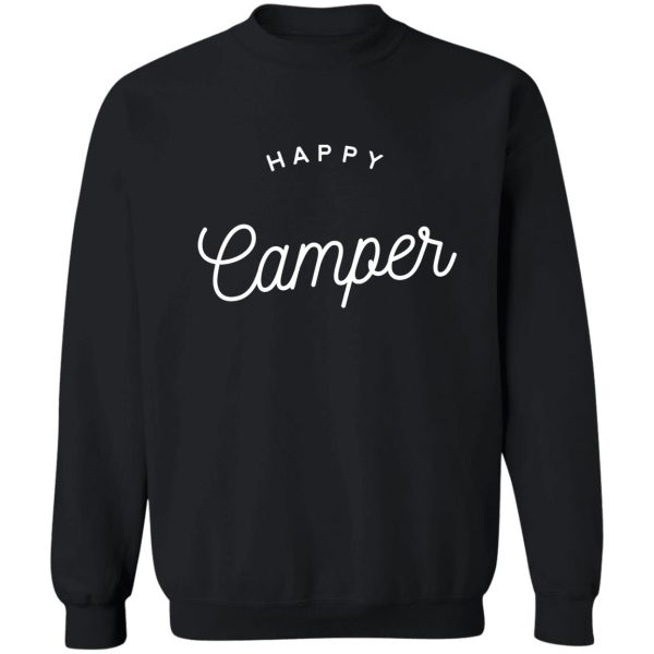 happy camper - funny camping sweatshirt