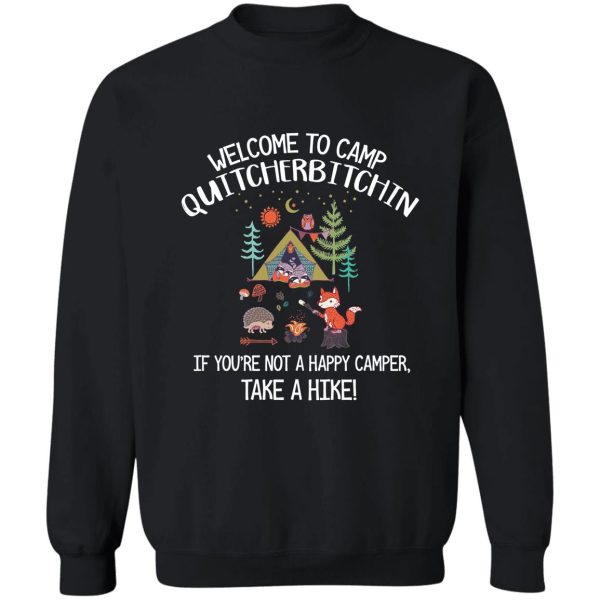 happy camper quitcherbitchin funny camping sweatshirt