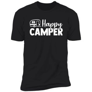 happy camper quote (trailer, smiley face) shirt