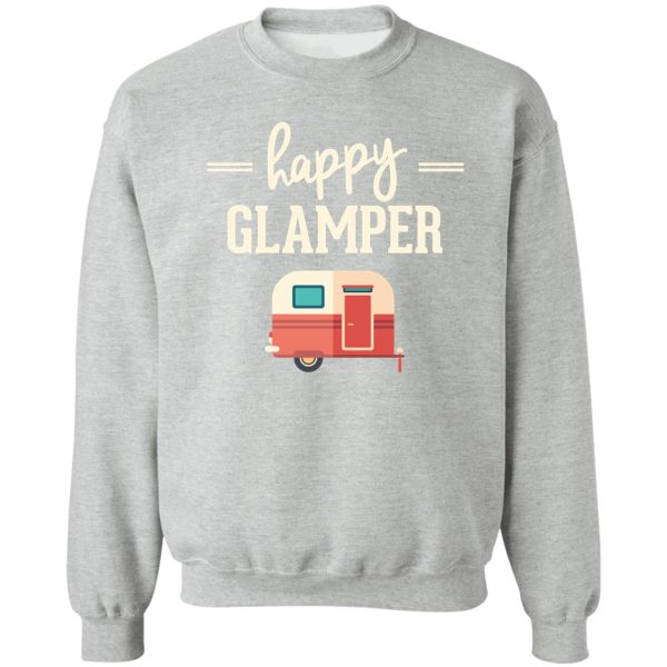 happy glamper - glamping camping sweatshirt