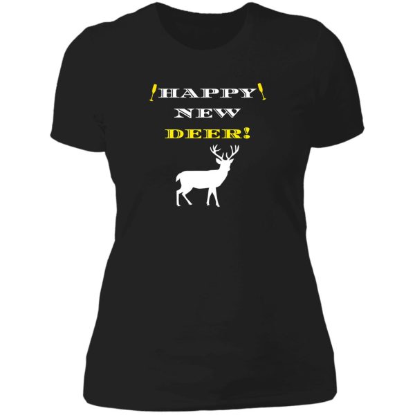 happy new deer- funny new years eve lady t-shirt
