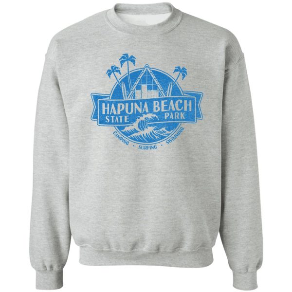 hapuna beach state park sweatshirt
