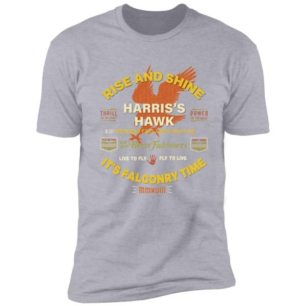 harris's hawk falconers shirt - rise and shine it's falconry time ii shirt