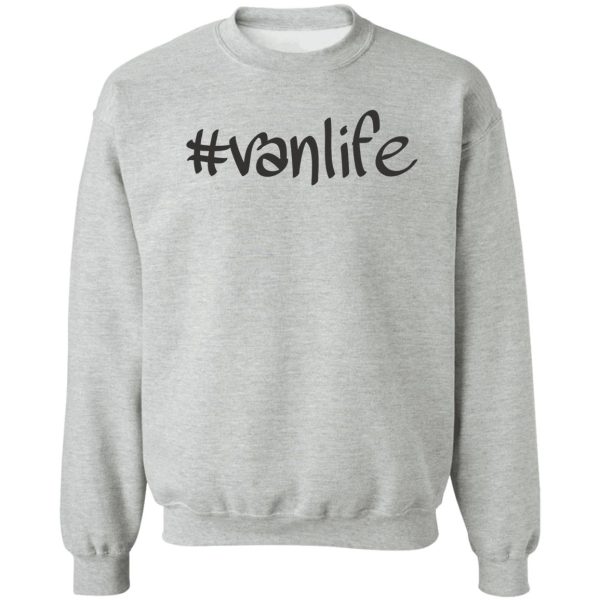 hashtag vanlife (casual) sweatshirt