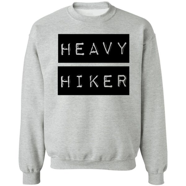heavy hiker sweatshirt