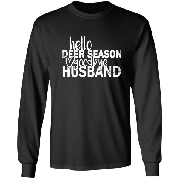 hello deer season goodbye husband long sleeve