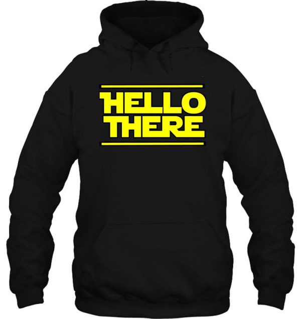 hello there hoodie