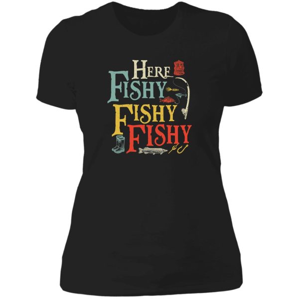 here fishy fishy fishy lady t-shirt