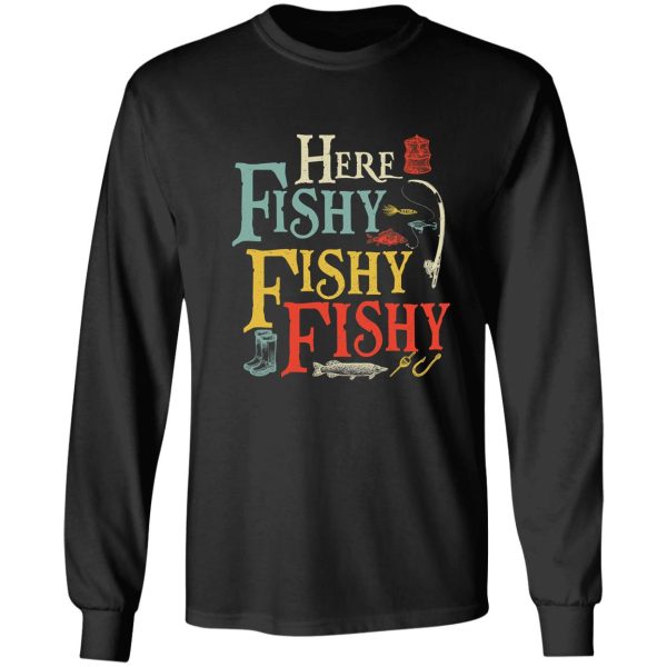 here fishy fishy fishy long sleeve