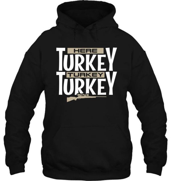 here turkey turkey funny hunting legend hoodie