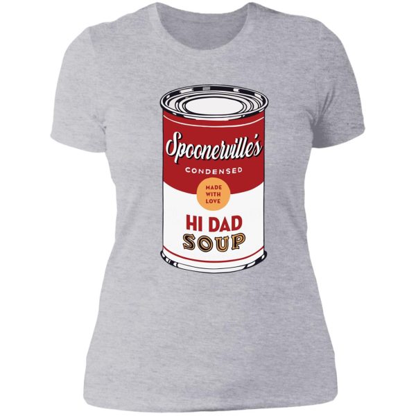 hi dad soup lady t-shirt