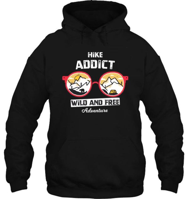 hike addict wild and free adventure hoodie