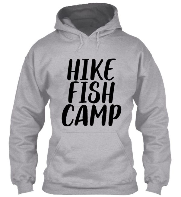 hike fish camp for camper hiker hoodie