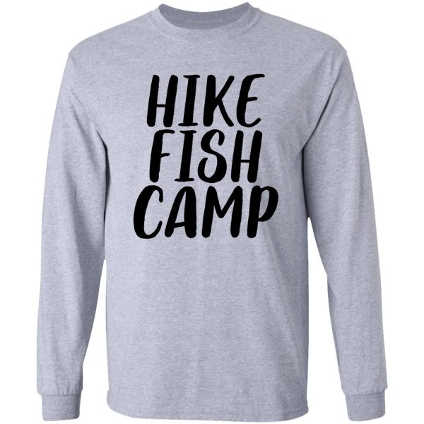 hike fish camp for camper hiker long sleeve