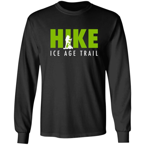 hike ice age trail - national scenic trail long sleeve