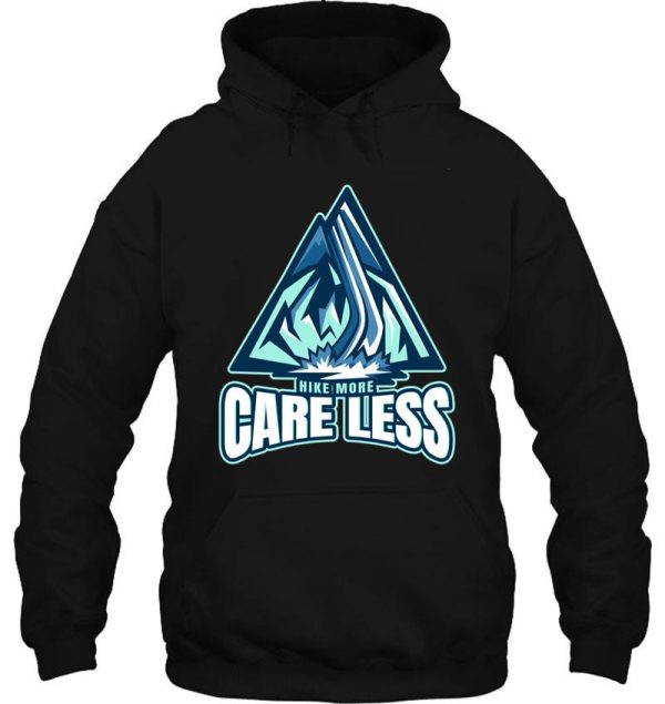 hike more care less hoodie