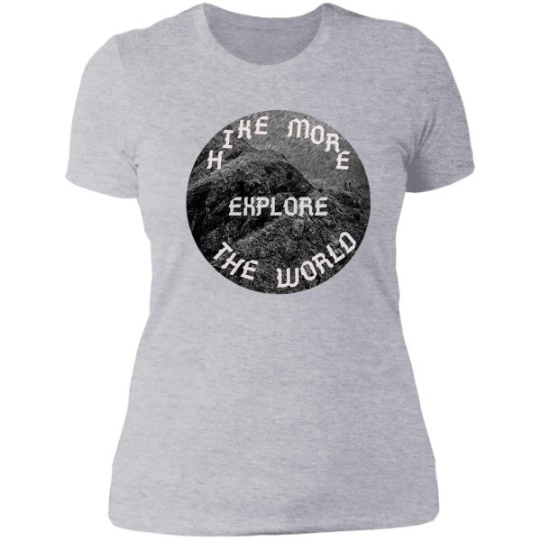 hike more explore the world lady t-shirt