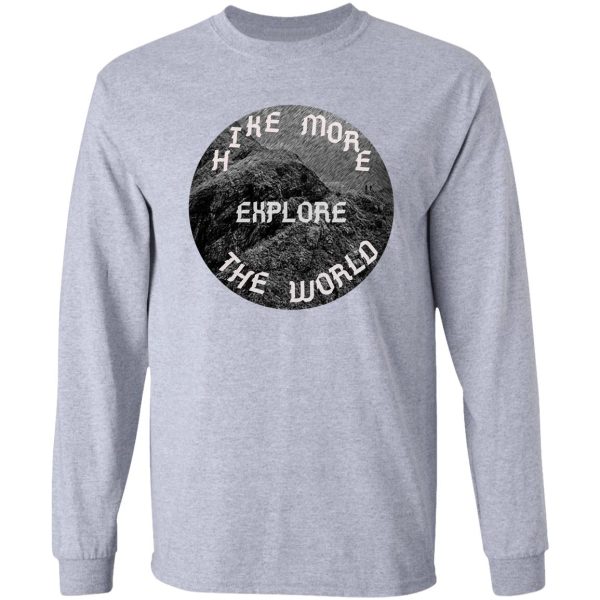 hike more explore the world long sleeve