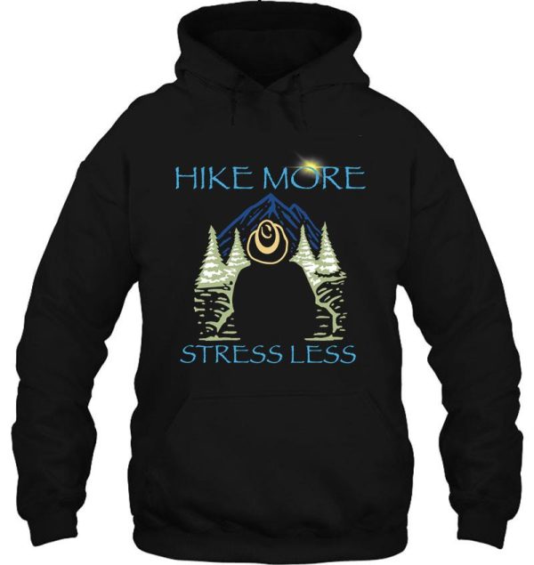 hike more stress less hoodie