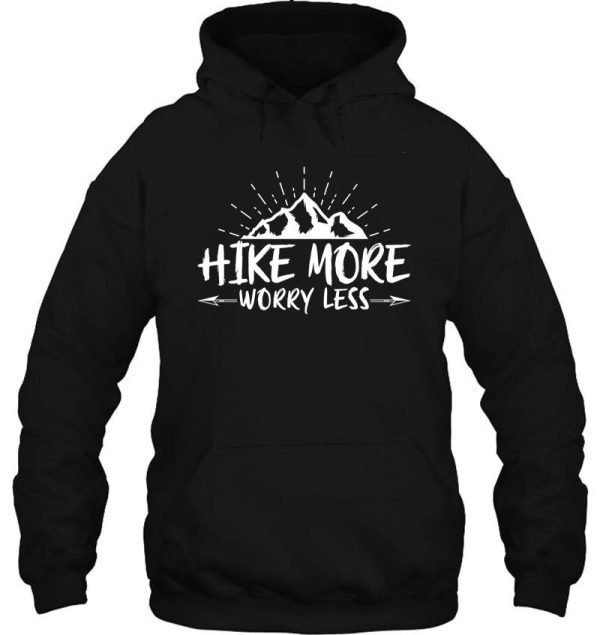 hike more worry less best gift for hiking lovers hoodie