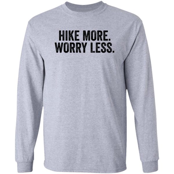 hike more worry less camper fisher hunter long sleeve