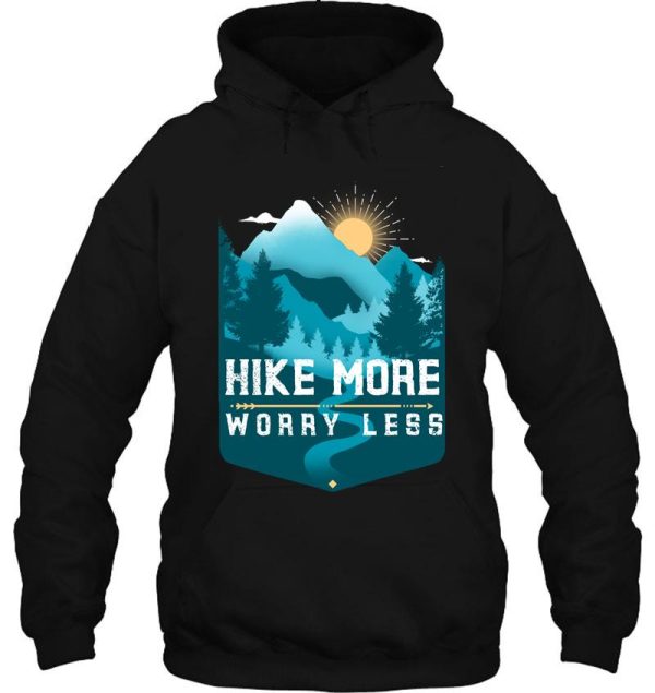 hike more worry less funny hicking lover gift hoodie