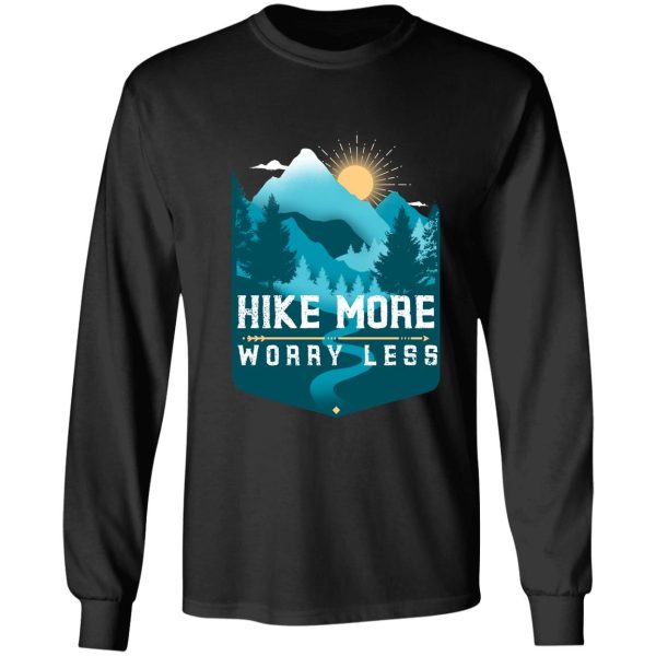 hike more worry less funny hicking lover gift long sleeve