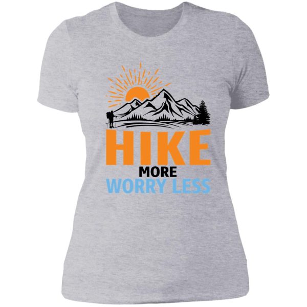hike more worry less funny quote lady t-shirt