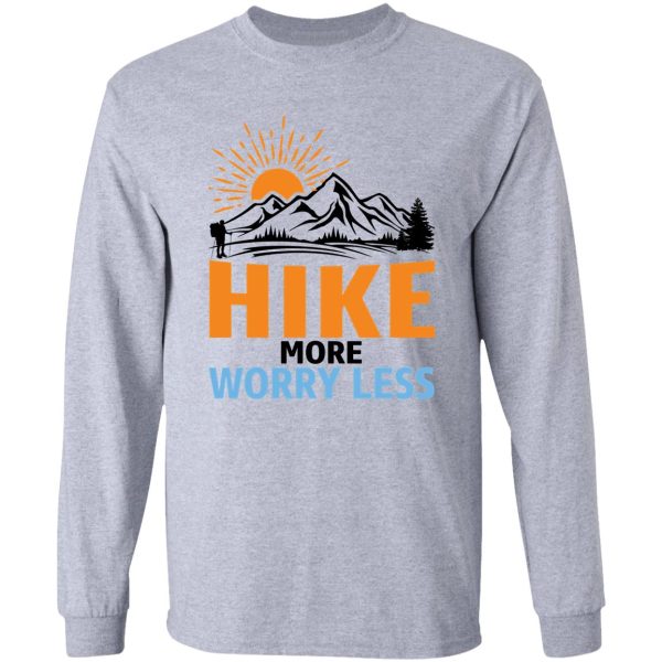 hike more worry less funny quote long sleeve