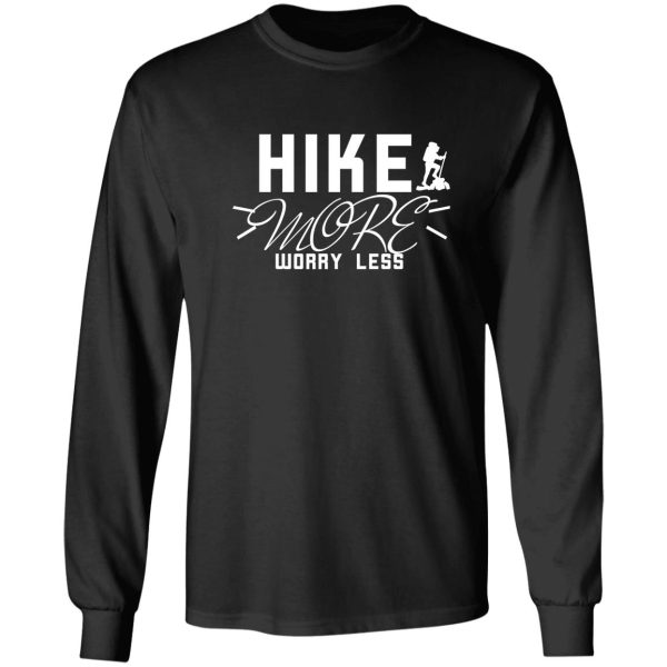 hike more worry less gift for hiking lovers long sleeve