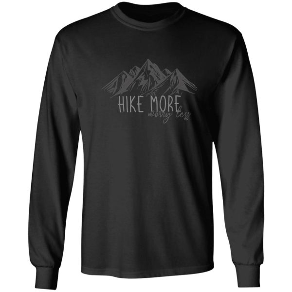 hike more worry less - gray drawn line long sleeve
