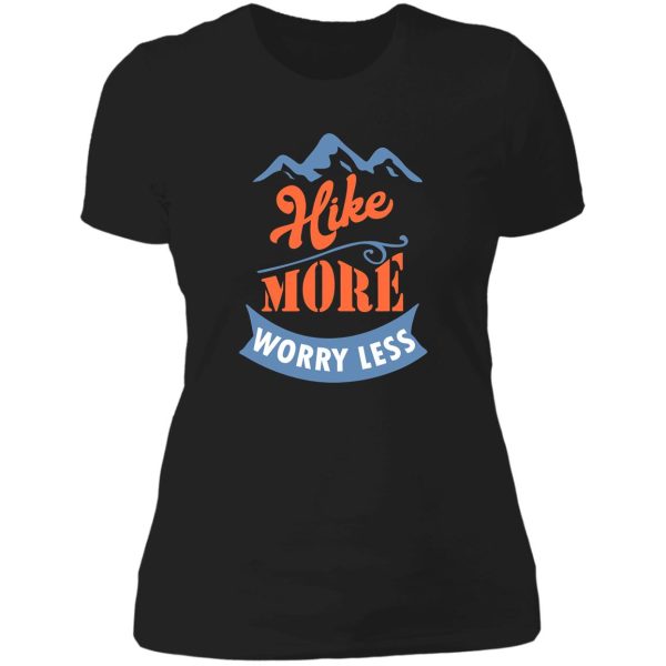 hike more worry less - hiking hiker lady t-shirt
