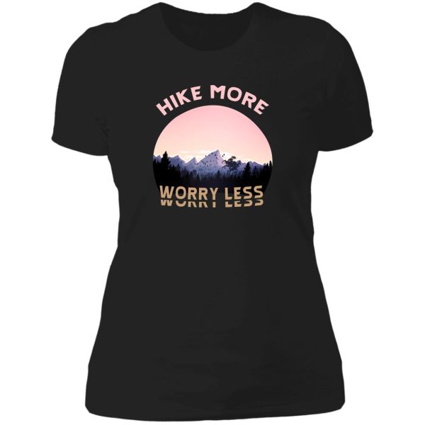 hike more worry less - hiking saying lady t-shirt