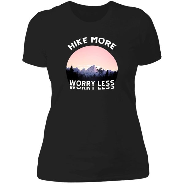 hike more worry less - hiking saying lady t-shirt