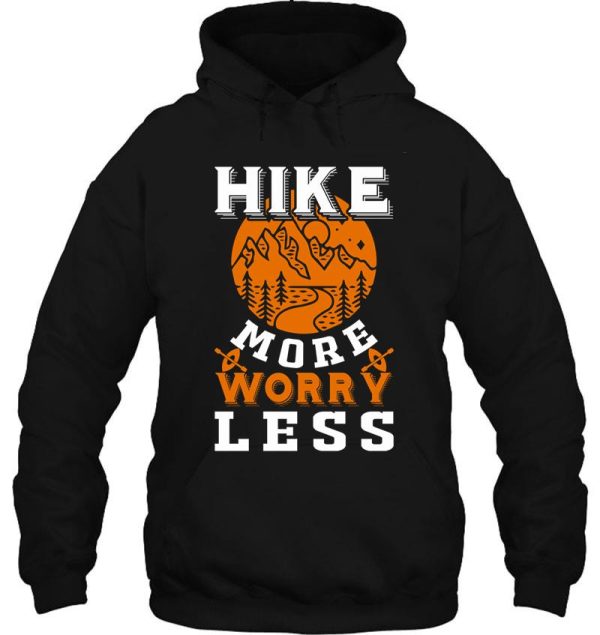 hike more worry less hoodie