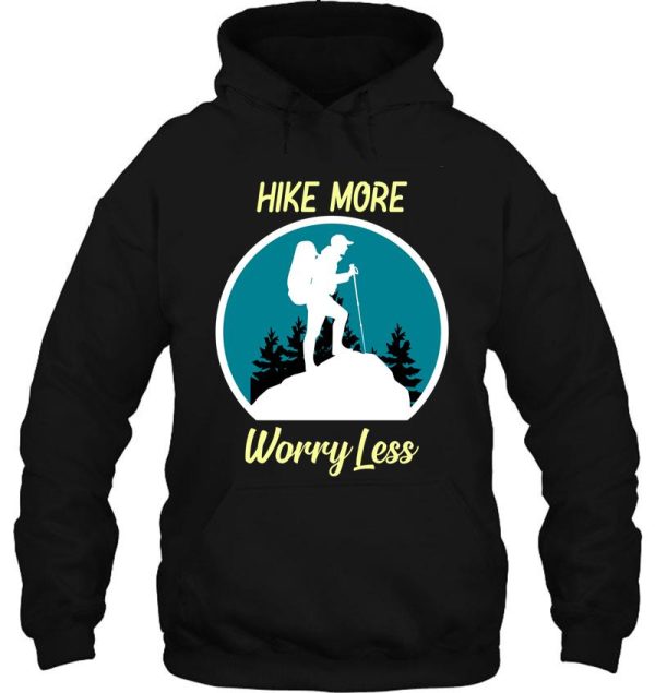 hike more worry less hoodie