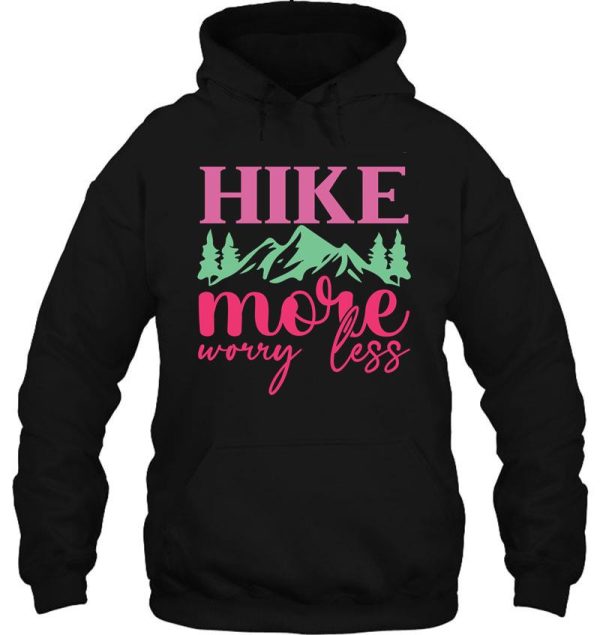 hike more worry less hoodie