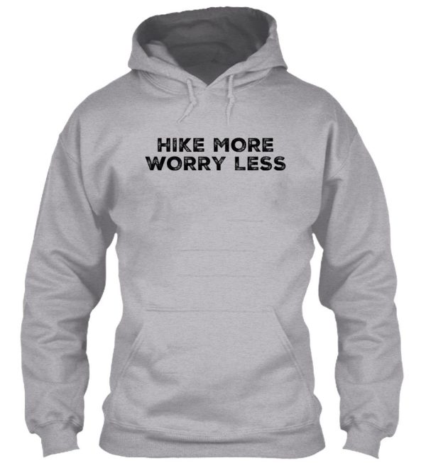 hike more worry less hoodie