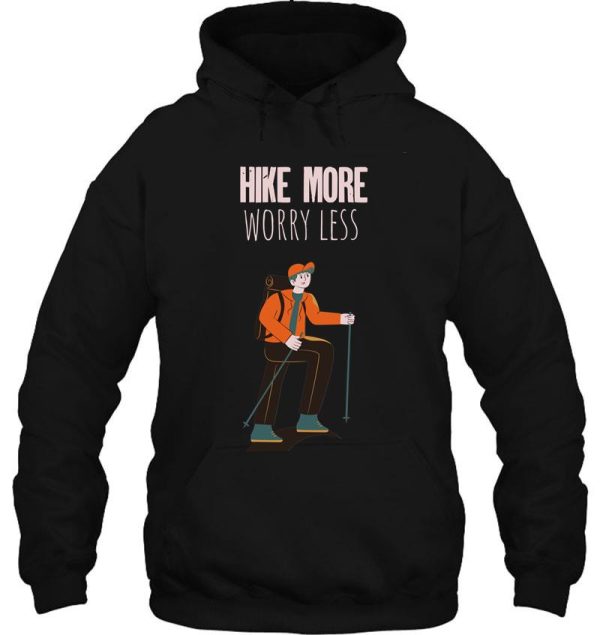 hike more worry less hoodie