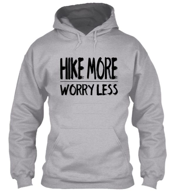 hike more worry less hoodie